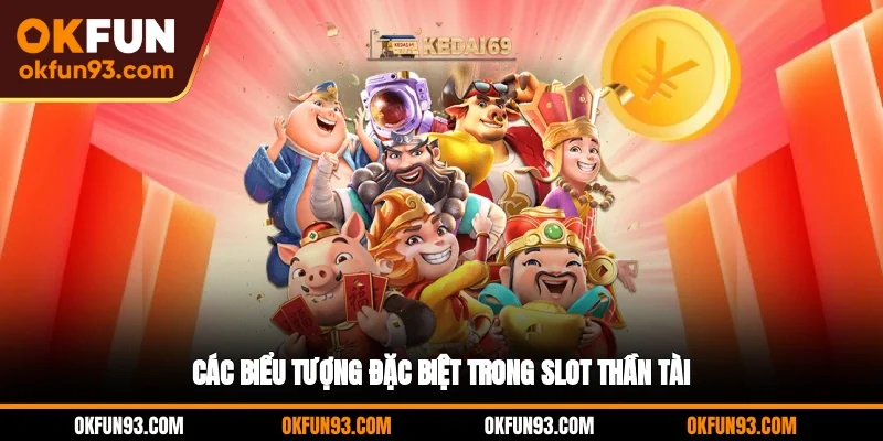 Các biểu tượng đặc biệt trong slot Thần Tài