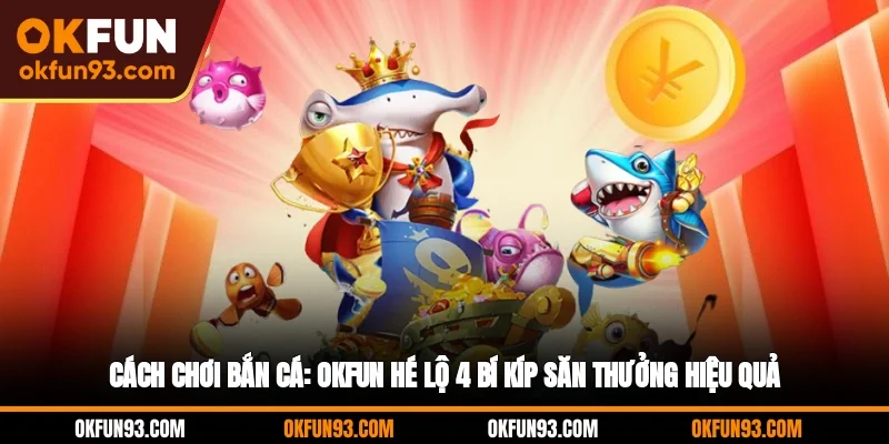 Cách chơi bắn cá