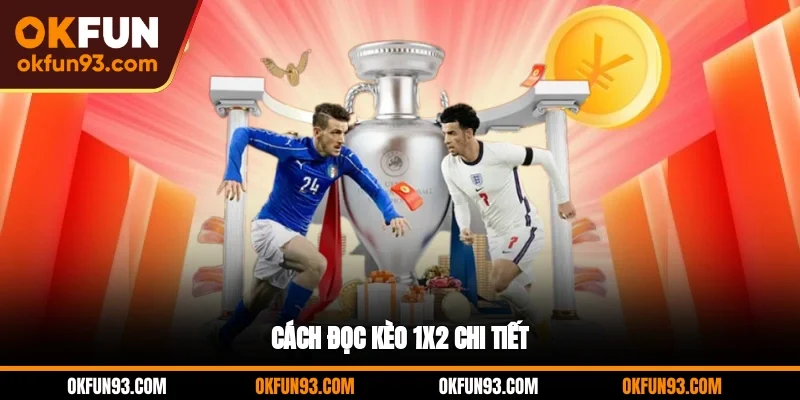 Cách đọc kèo 1X2 chi tiết