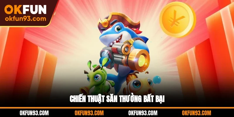 Chiến thuật săn thưởng bất bại