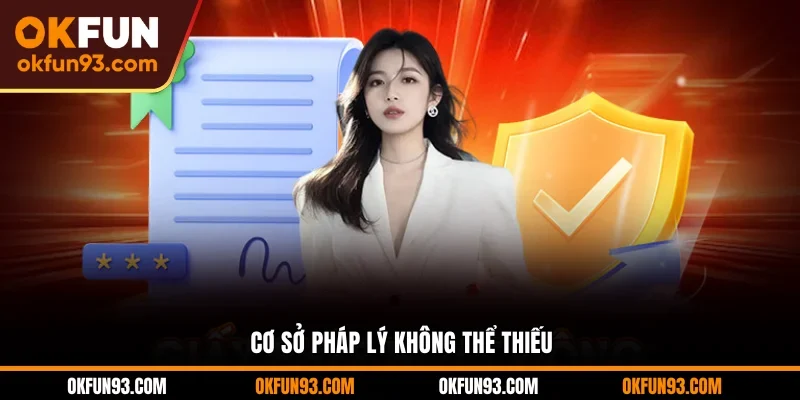 Cơ sở pháp lý không thể thiếu