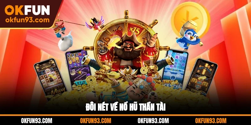 Đôi nét về nổ hũ Thần Tài