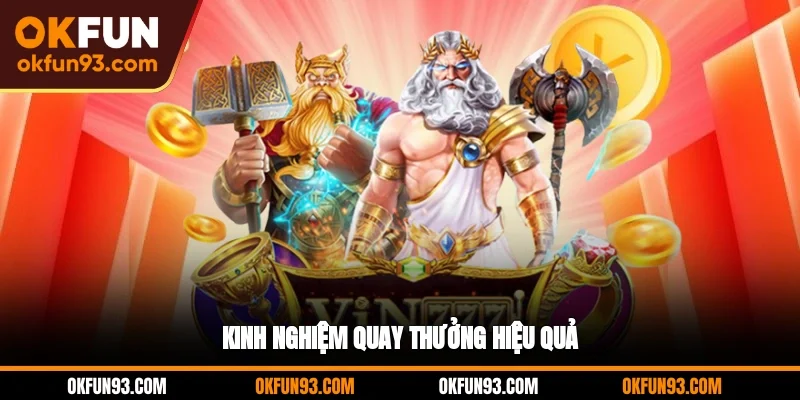 Kinh nghiệm quay thưởng hiệu quả