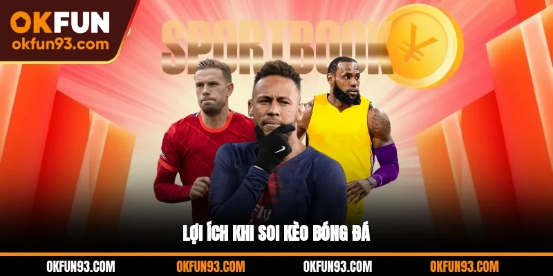 Lợi ích khi soi kèo bóng đá