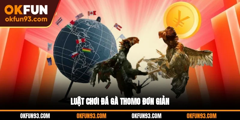 Luật chơi đá gà Thomo đơn giản