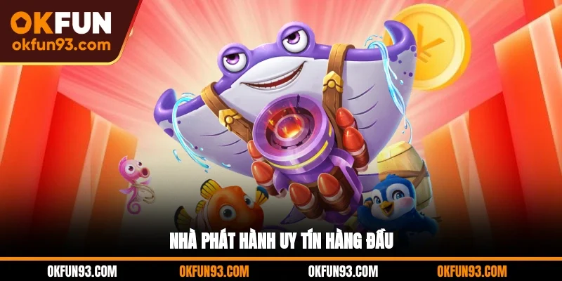 Nhà phát hành uy tín hàng đầu