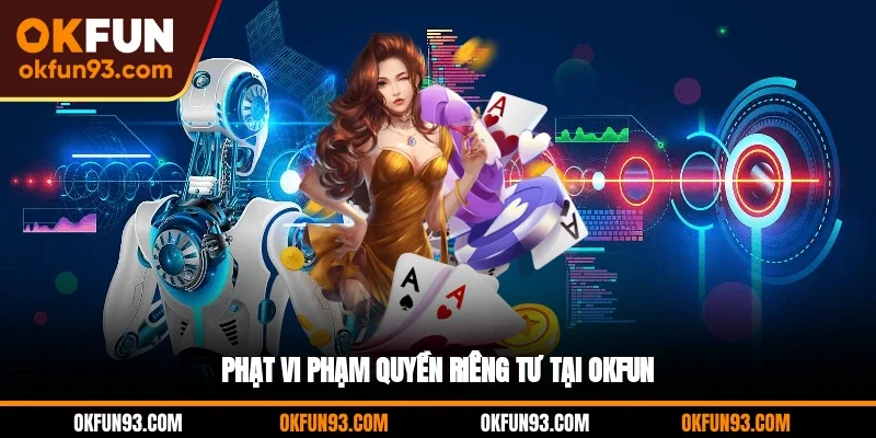 Phạt vi phạm quyền riêng tư tại OKFUN