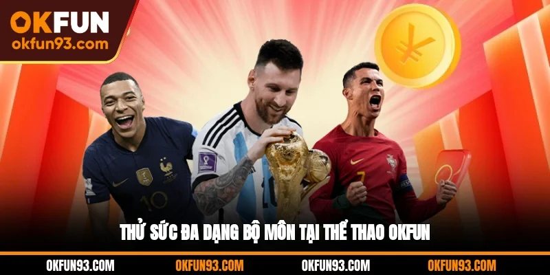 Thử sức đa dạng bộ môn tại thể thao OKFUN